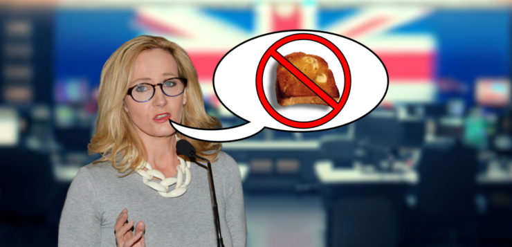 J.K. Rowling at the forefront of a TV newsroom. Her facial expression has been edited to look somewhere between confused and concerned. A speech bubble depicts a slice of toast in a red circle with a line through it.